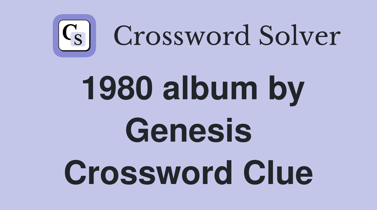 1980 album by Genesis Crossword Clue