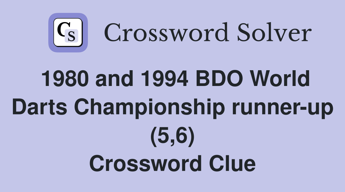 1980 and 1994 BDO World Darts Championship runner-up (5,6) Crossword Clue