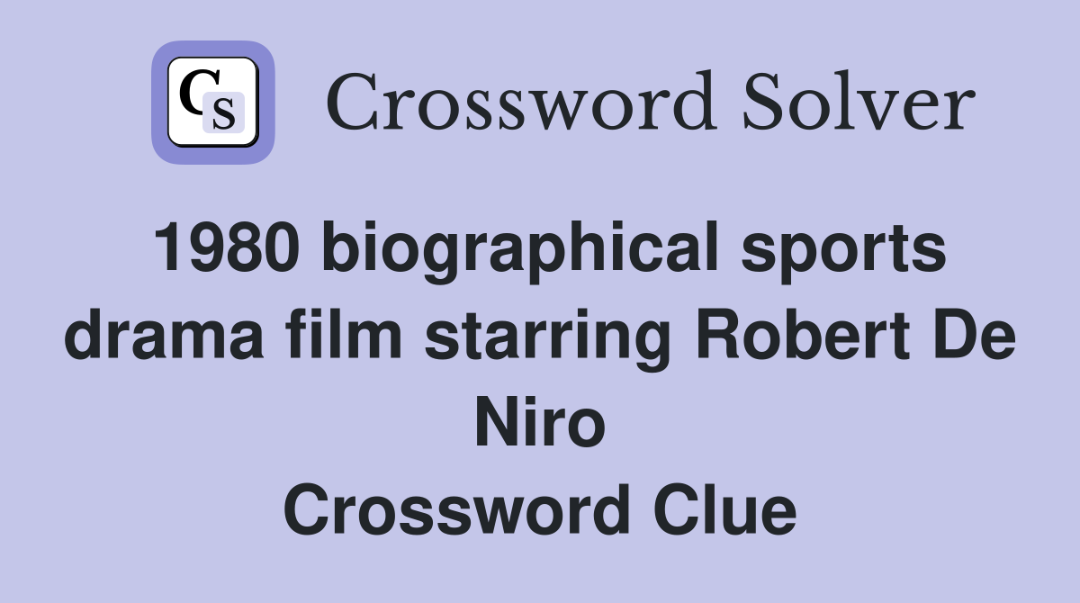 1980 biographical sports drama film starring Robert De Niro Crossword Clue