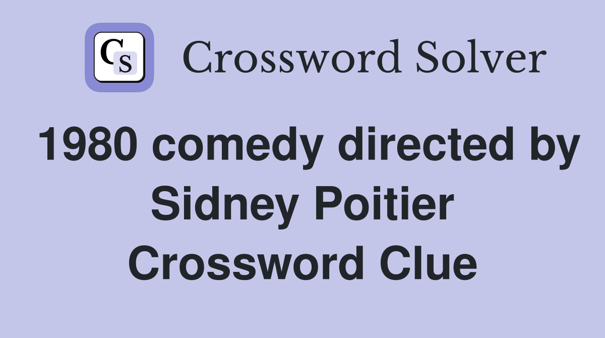 1980 comedy directed by Sidney Poitier Crossword Clue