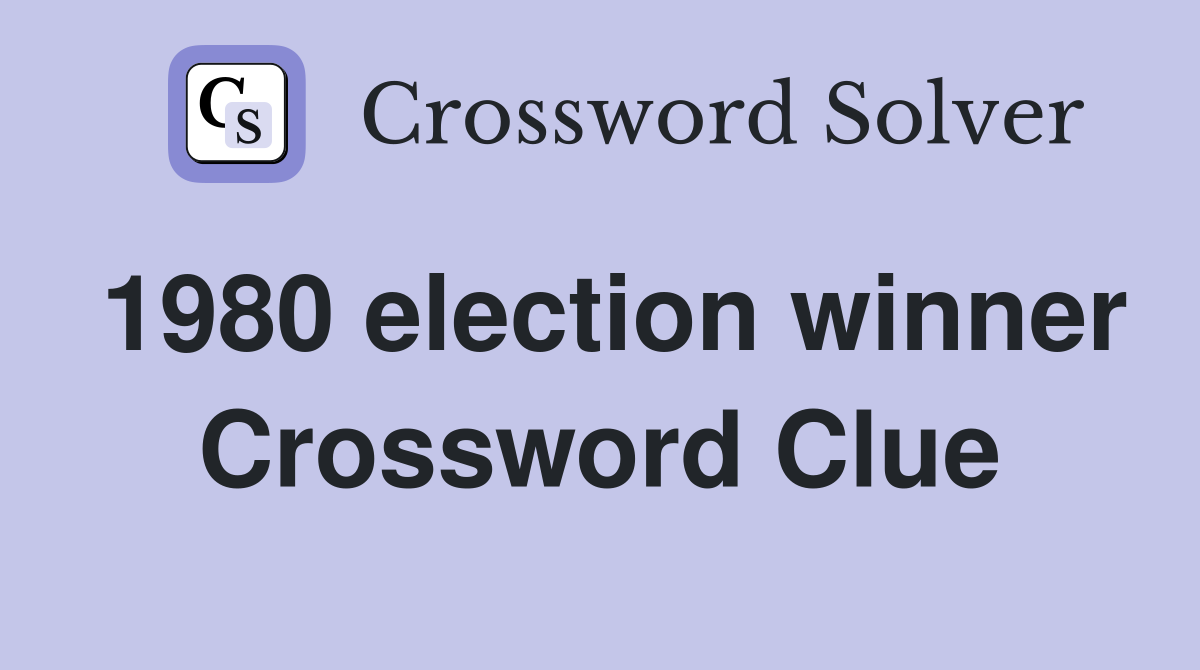 1980 election winner Crossword Clue