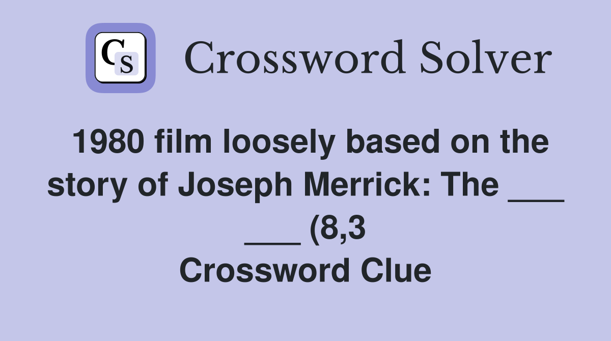 1980 film loosely based on the story of Joseph Merrick: The (8 1980 film loosely based on the story of Joseph Merrick: The (8