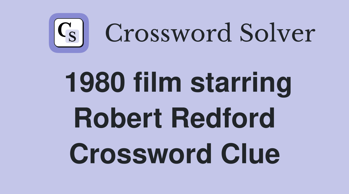 1980 film starring Robert Redford Crossword Clue