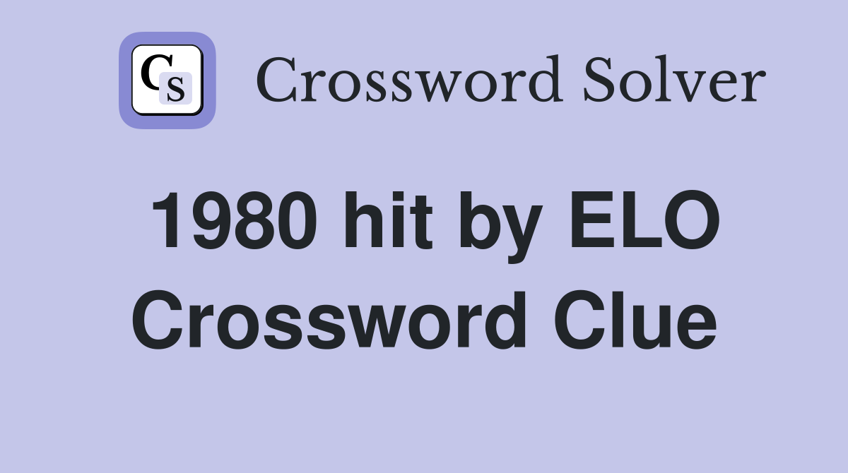 1980 hit by ELO Crossword Clue
