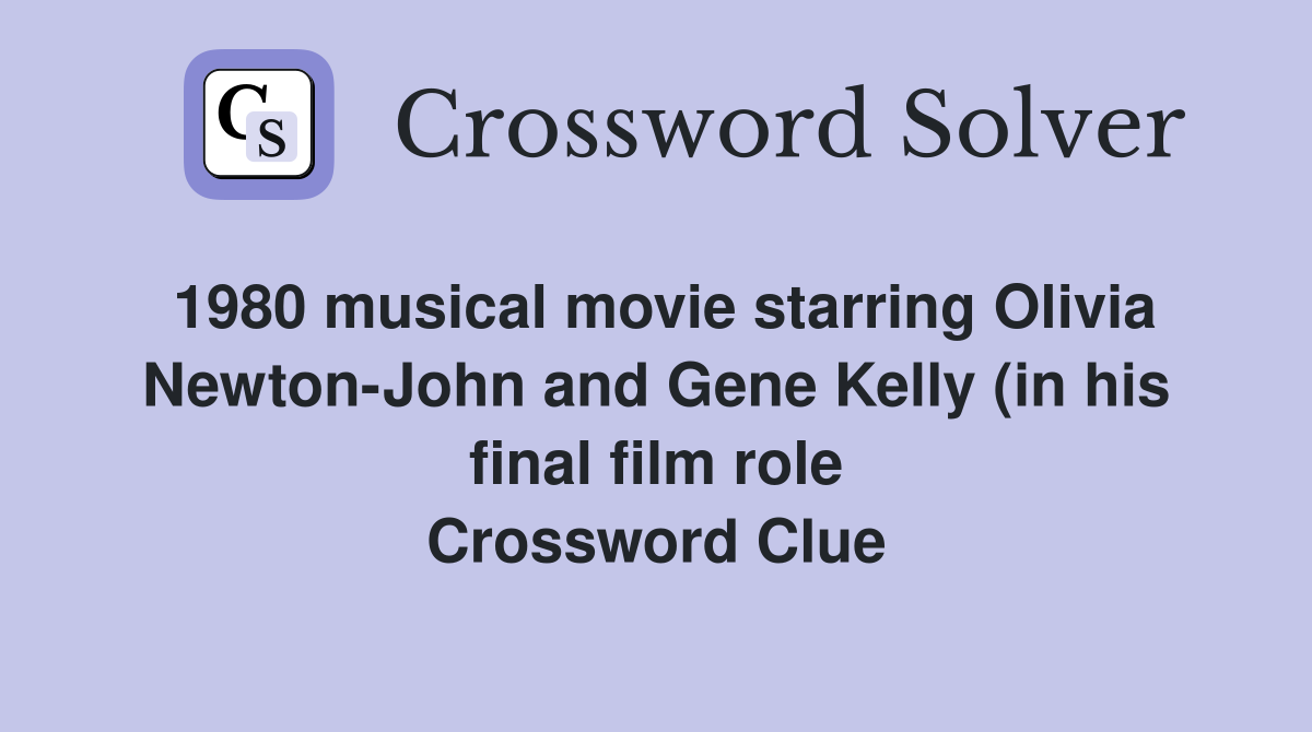 1980 musical movie starring Olivia Newton John and Gene Kelly (in his 1980 musical movie starring Olivia Newton John and Gene Kelly (in his