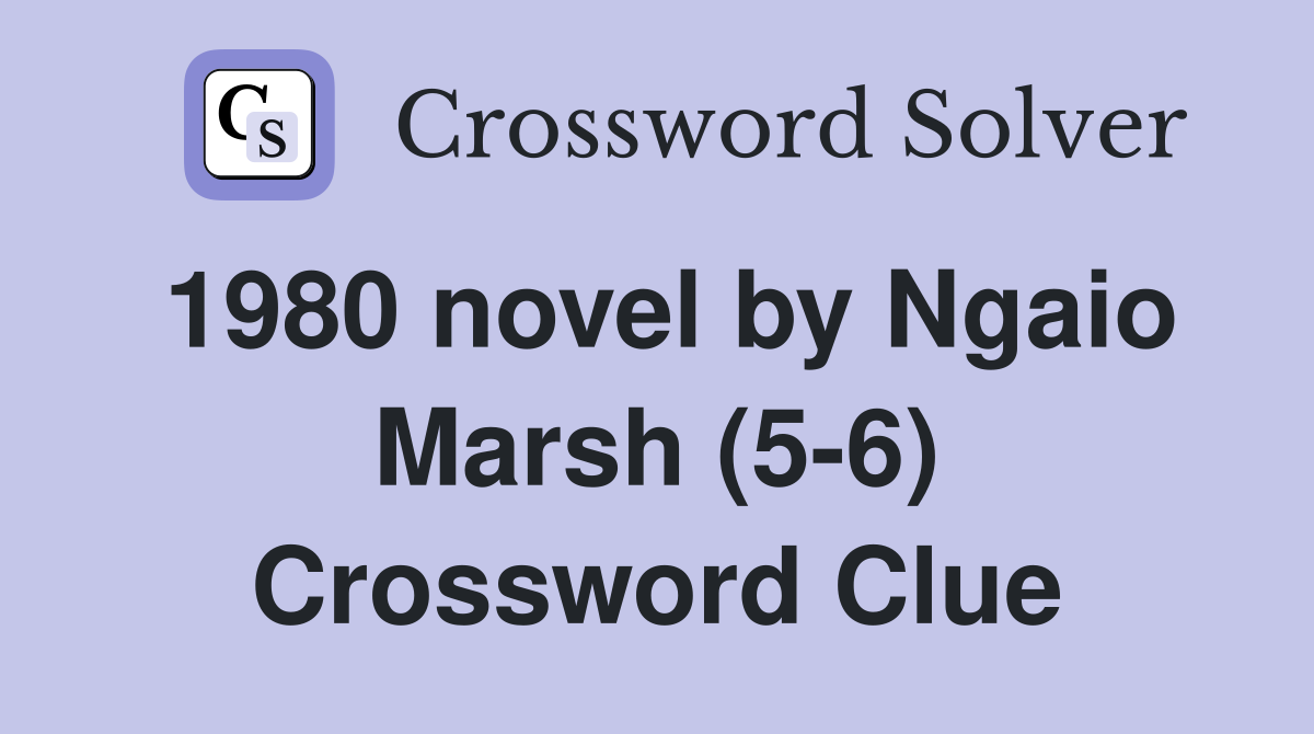 1980 novel by Ngaio Marsh (5-6) Crossword Clue
