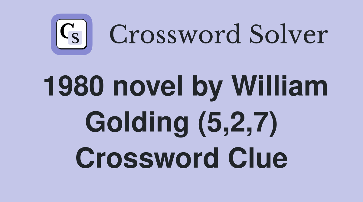 1980 novel by William Golding (5,2,7) Crossword Clue