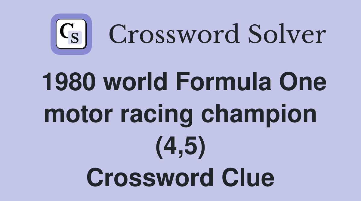 1980 world Formula One motor racing champion (4,5) Crossword Clue