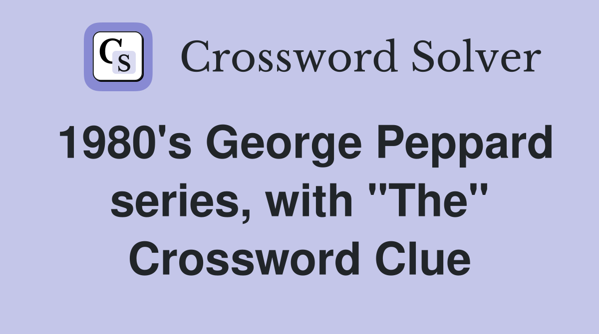 1980's George Peppard series, with "The" Crossword Clue