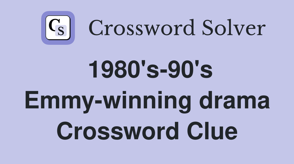 1980's-90's Emmy-winning drama Crossword Clue