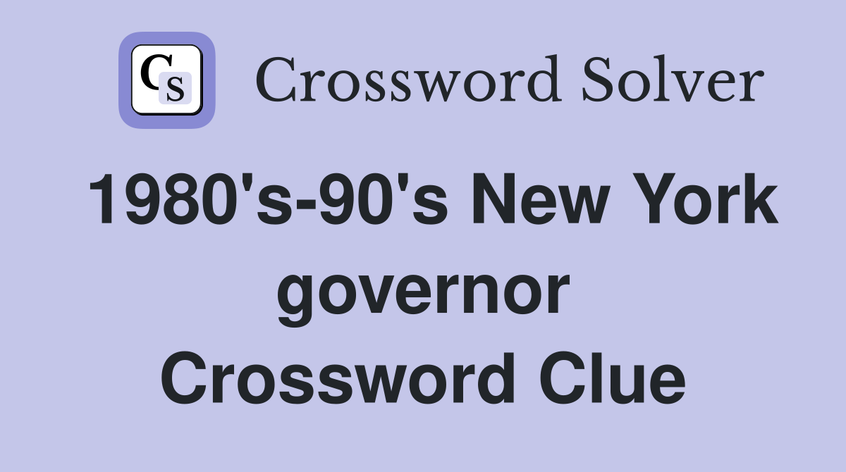 1980's-90's New York governor Crossword Clue
