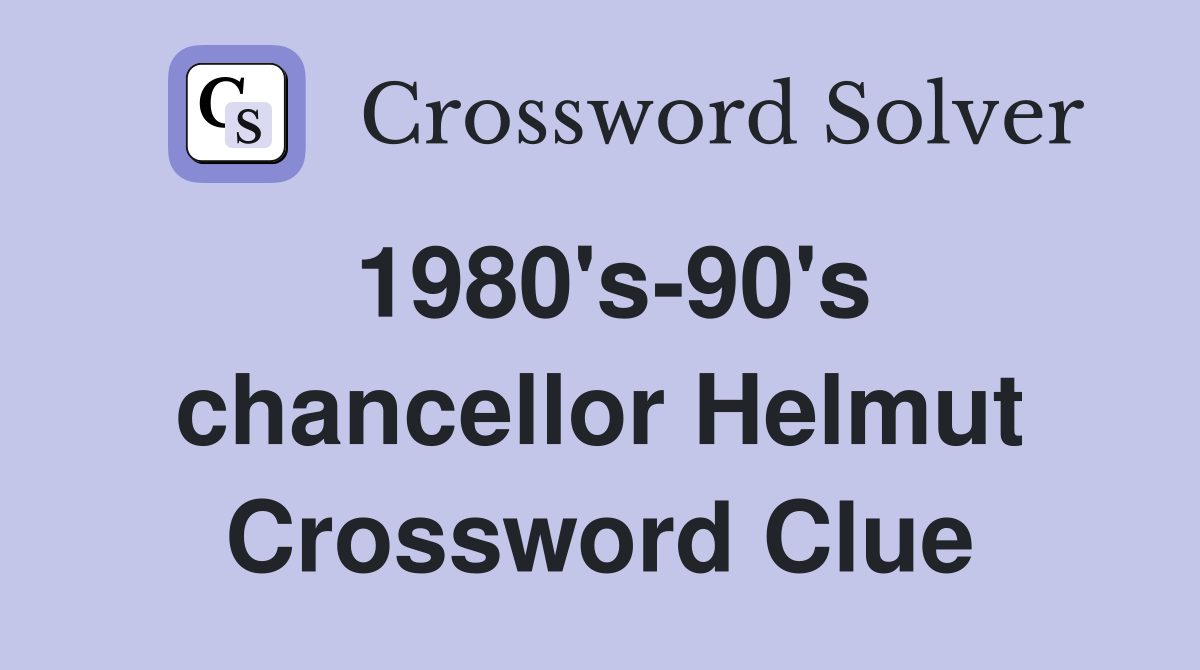 1980's-90's chancellor Helmut Crossword Clue