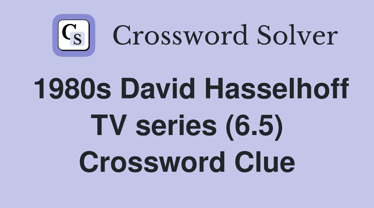 1980s David Hasselhoff TV series (6.5) Crossword Clue