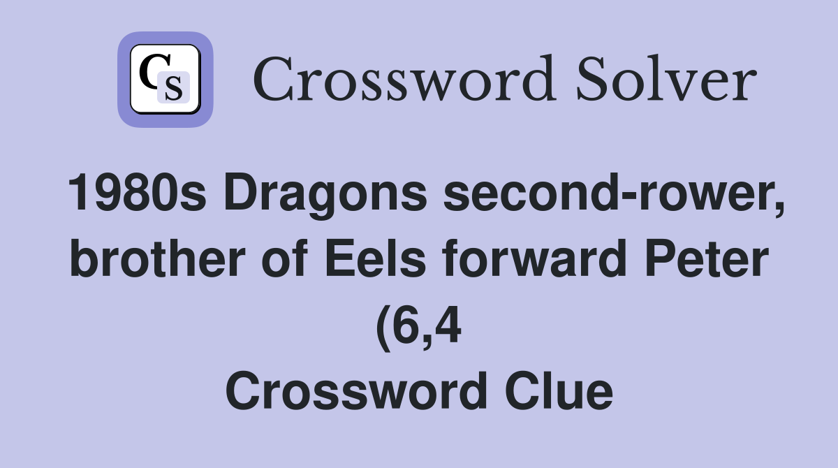1980s Dragons second rower brother of Eels forward Peter (6 4 1980s Dragons second rower brother of Eels forward Peter (6 4