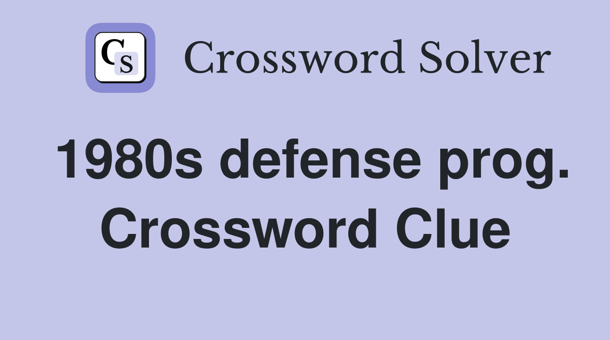 1980s defense prog. Crossword Clue