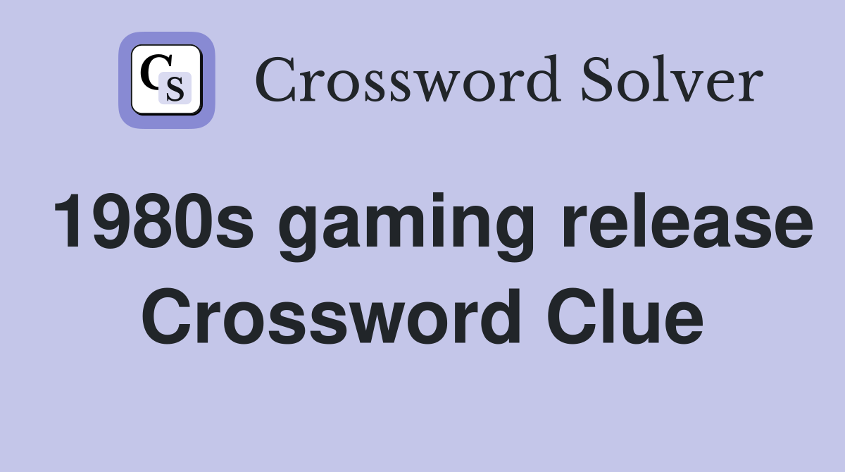 1980s gaming release Crossword Clue