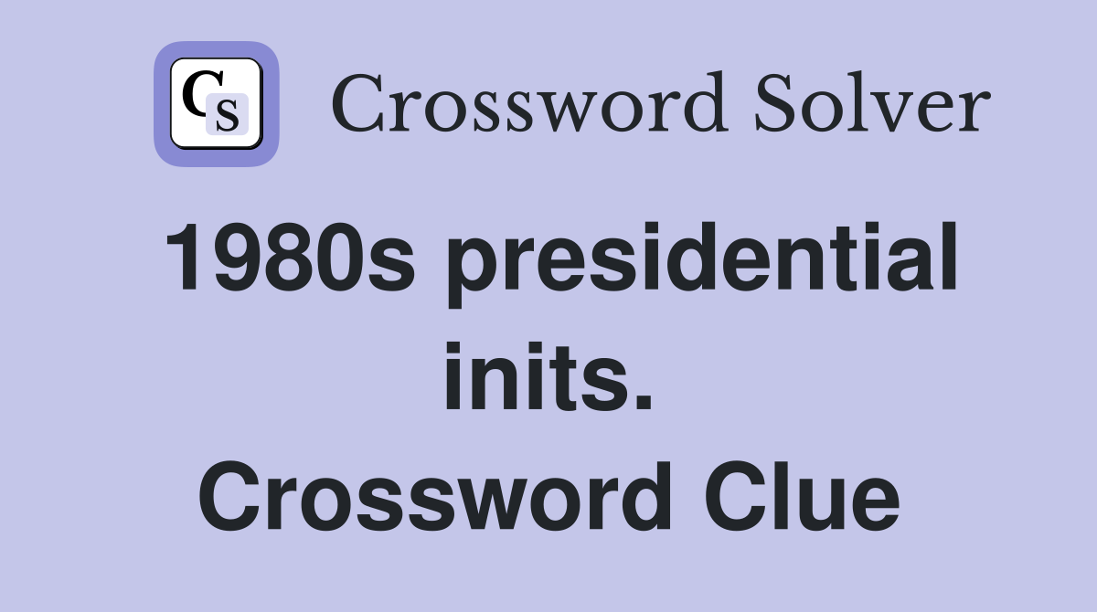 1980s presidential inits. Crossword Clue