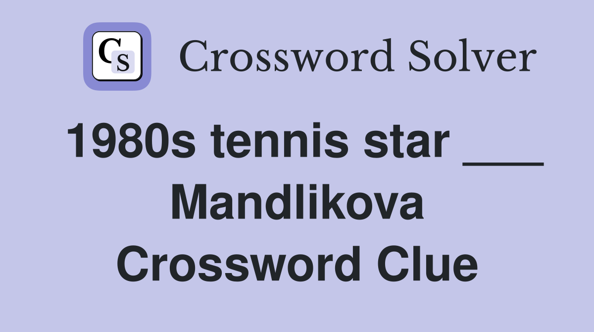 1980s tennis star ___ Mandlikova Crossword Clue