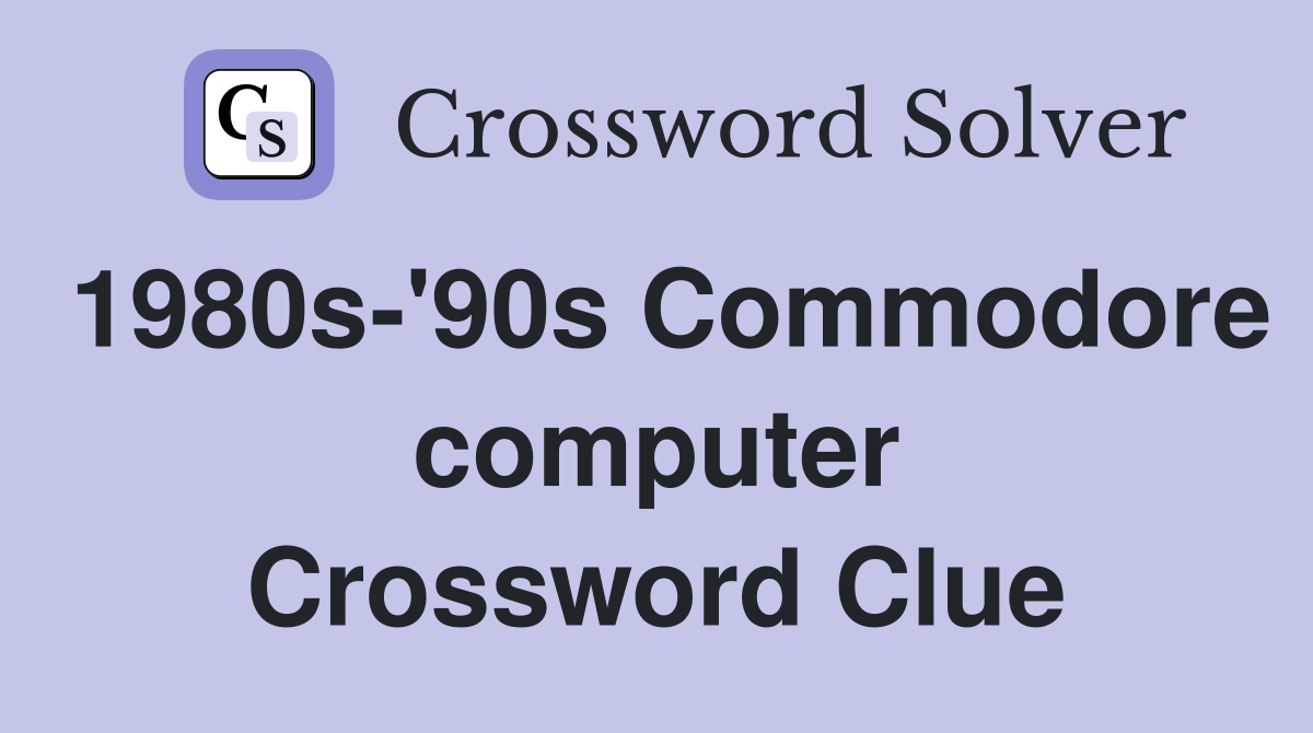 1980s-'90s Commodore computer Crossword Clue