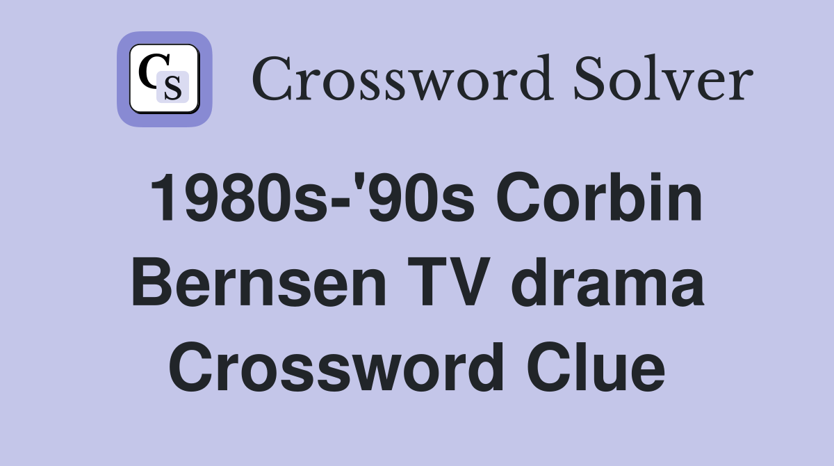 1980s-'90s Corbin Bernsen TV drama Crossword Clue
