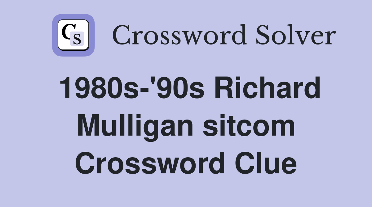1980s-'90s Richard Mulligan sitcom Crossword Clue