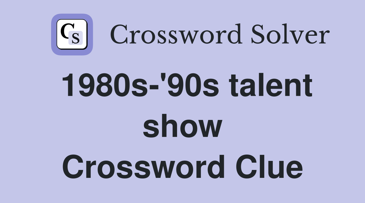 1980s-'90s talent show Crossword Clue