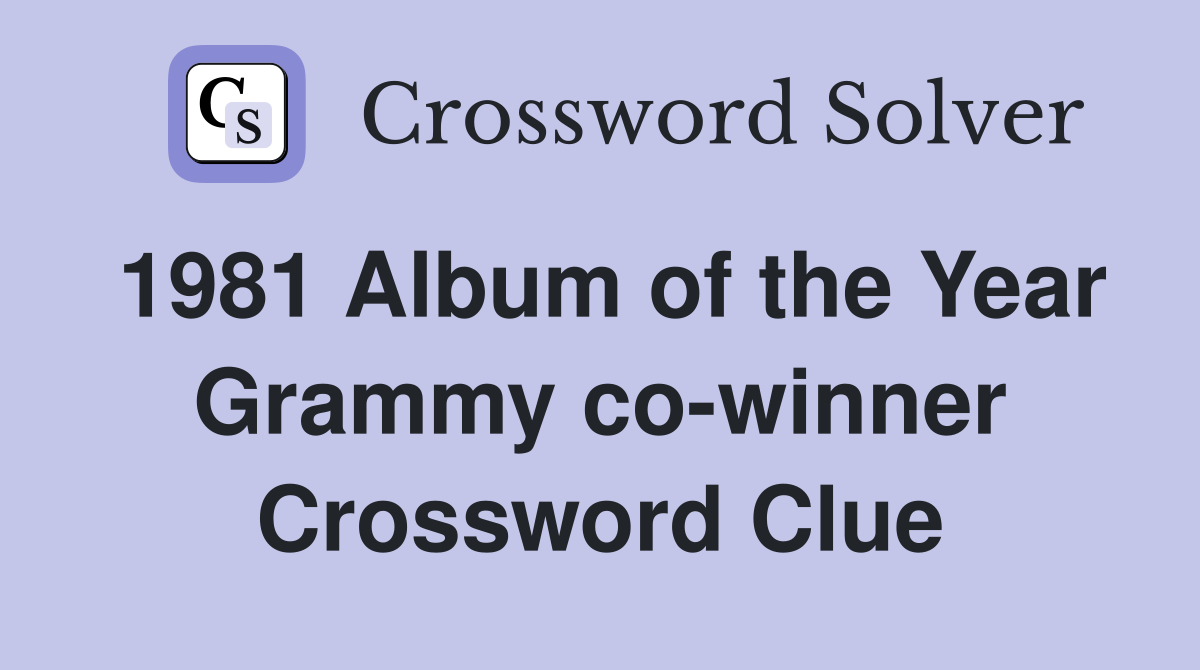 1981 Album of the Year Grammy co-winner Crossword Clue
