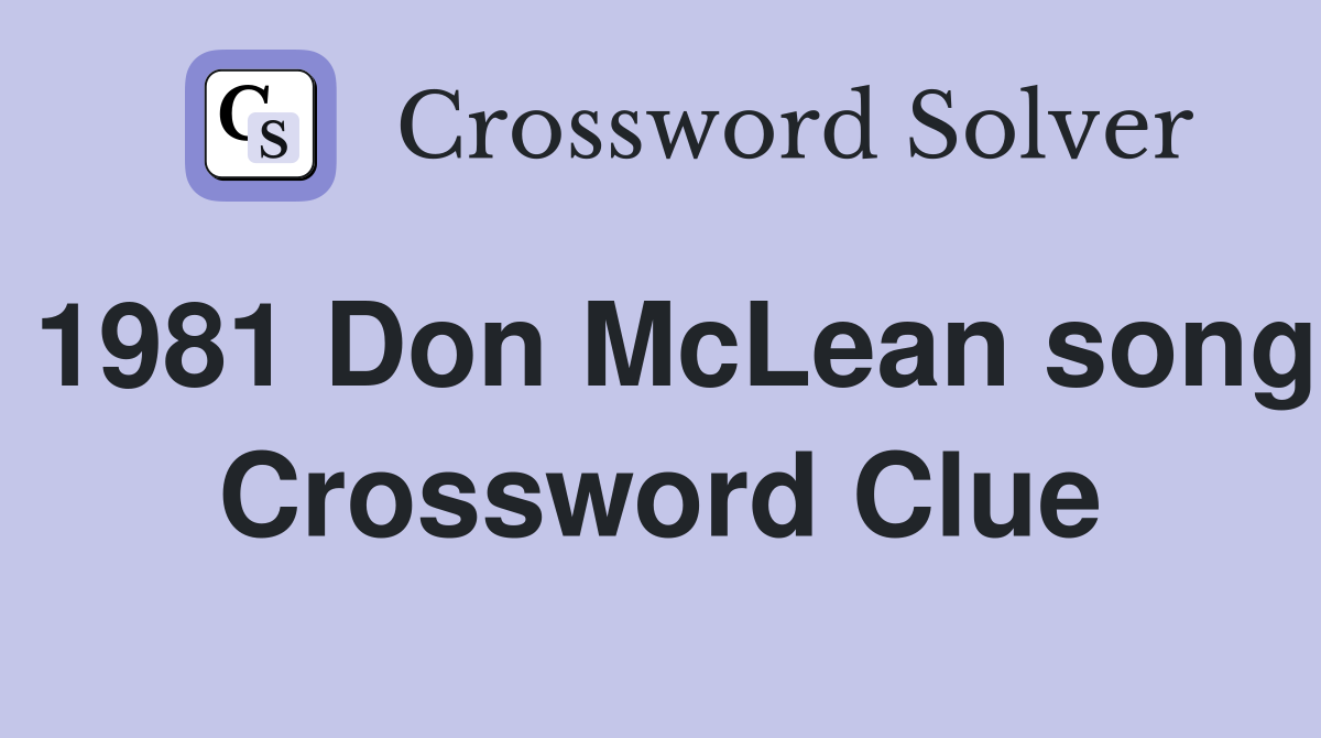 1981 Don McLean song Crossword Clue