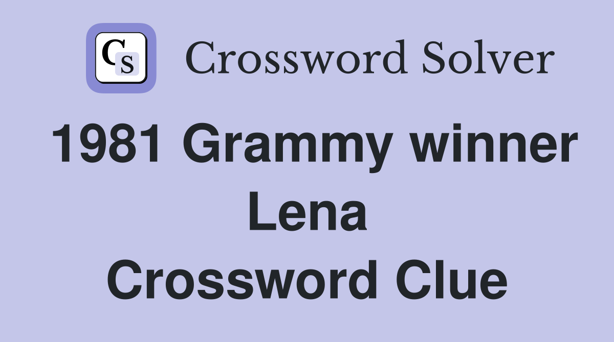 1981 Grammy winner Lena Crossword Clue