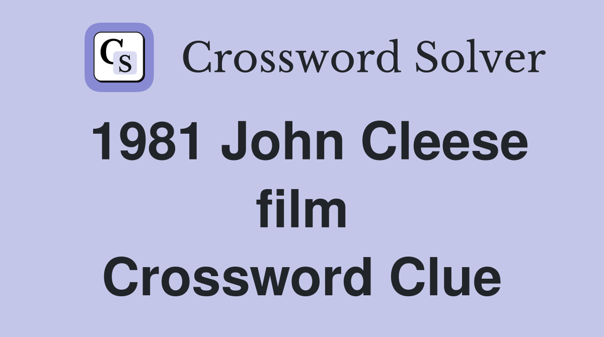 1981 John Cleese film Crossword Clue