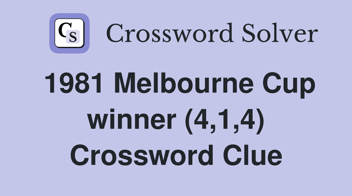 1981 Melbourne Cup winner (4,1,4) Crossword Clue