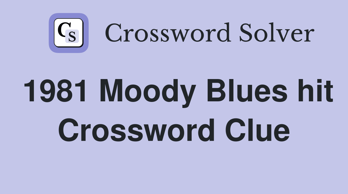 1981 Moody Blues hit Crossword Clue