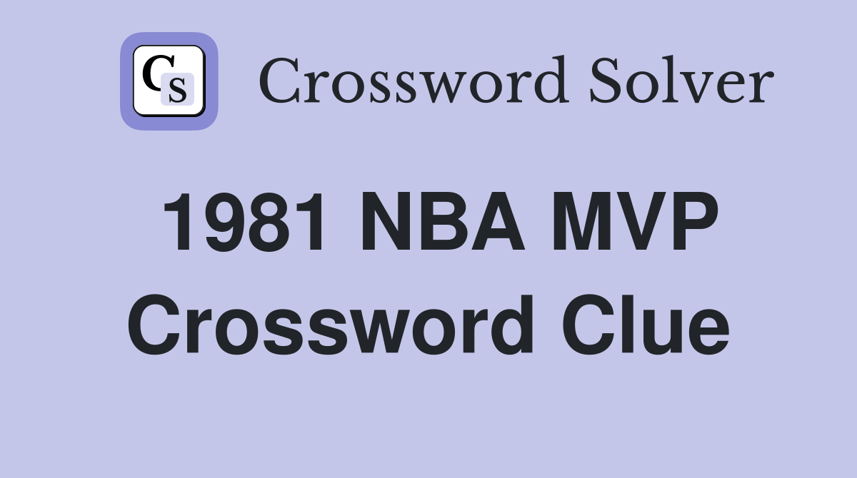 1981 NBA MVP Crossword Clue