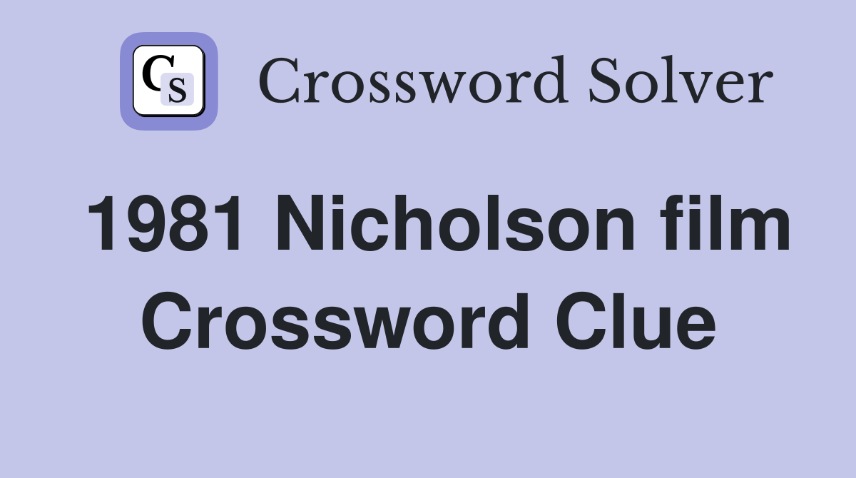 1981 Nicholson film Crossword Clue
