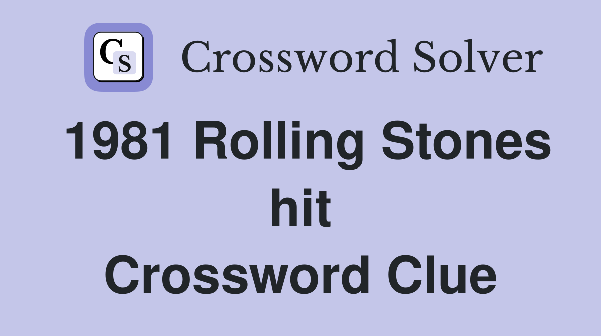 1981 Rolling Stones hit Crossword Clue