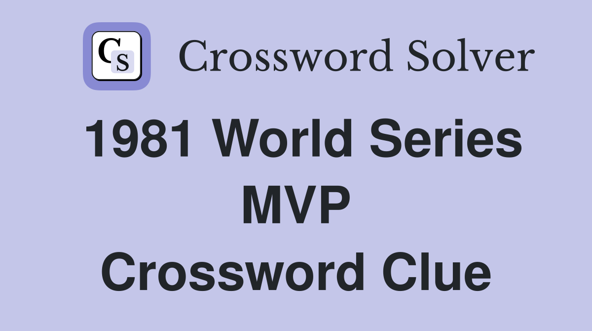 1981 World Series MVP Crossword Clue
