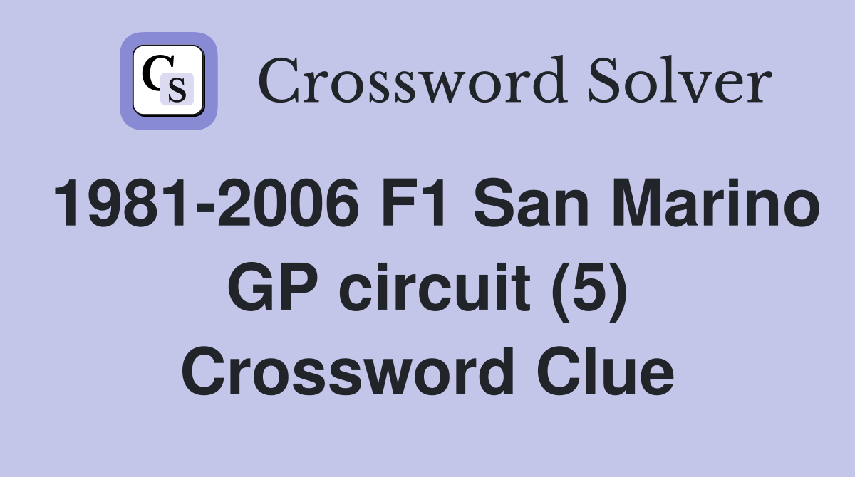 1981-2006 F1 San Marino GP circuit (5) Crossword Clue