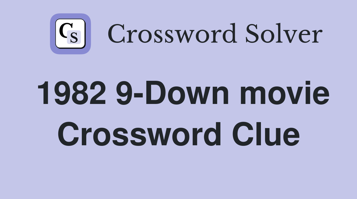 1982 9-Down movie Crossword Clue