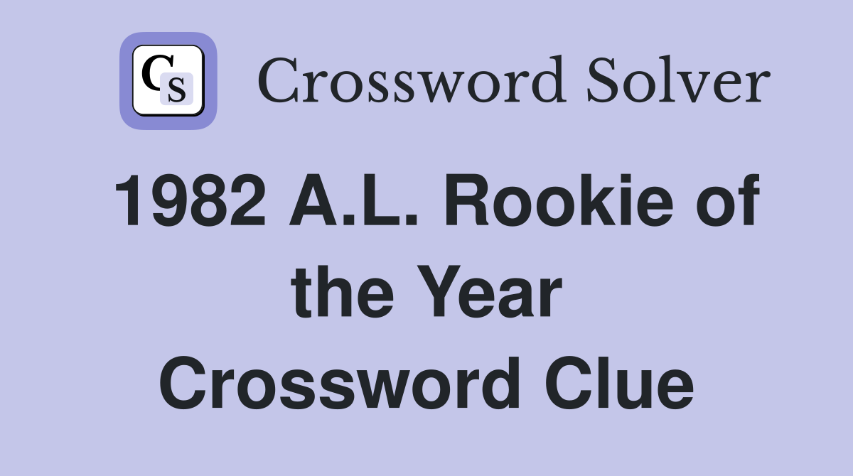 1982 A.L. Rookie of the Year Crossword Clue