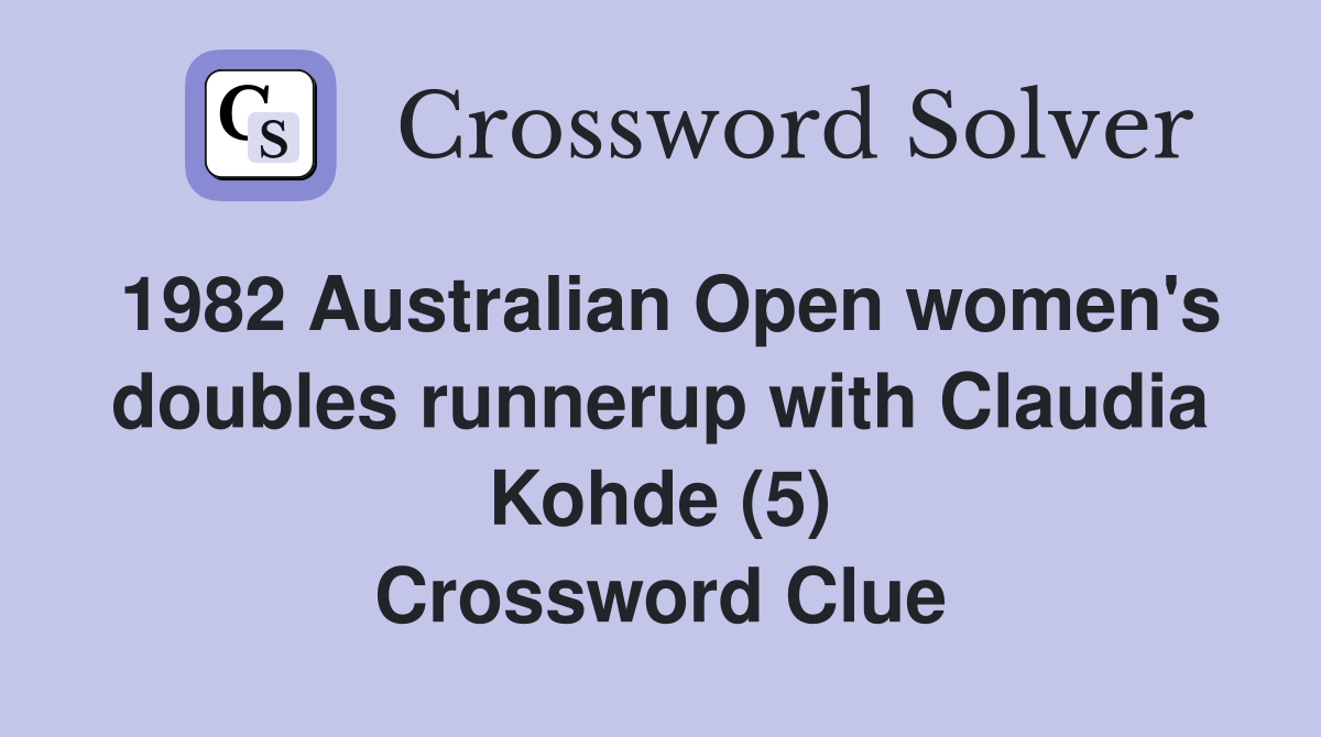 1982 Australian Open women's doubles runnerup with Claudia Kohde (5) Crossword Clue