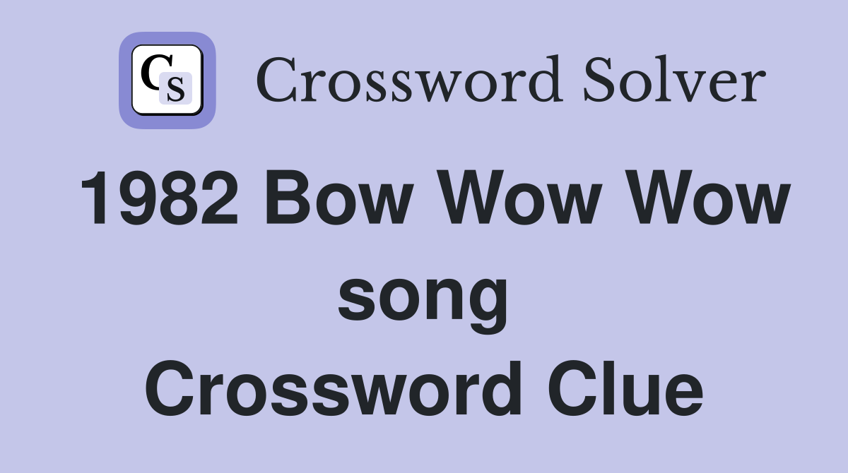 1982 Bow Wow Wow song Crossword Clue