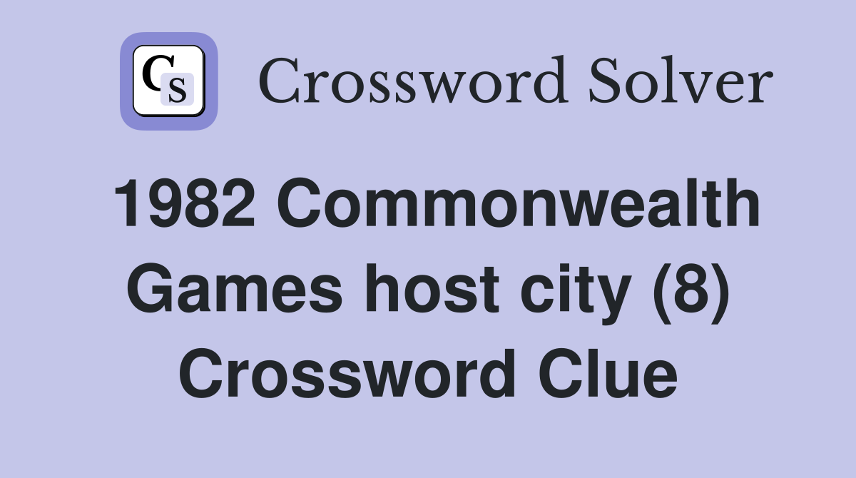 1982 Commonwealth Games host city (8) Crossword Clue