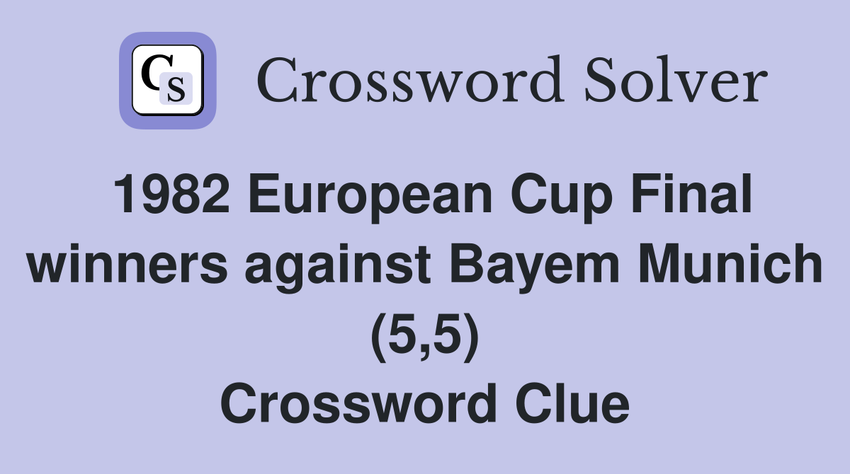 1982 European Cup Final winners against Bayem Munich (5,5) Crossword Clue