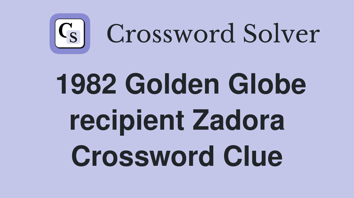 1982 Golden Globe recipient Zadora Crossword Clue
