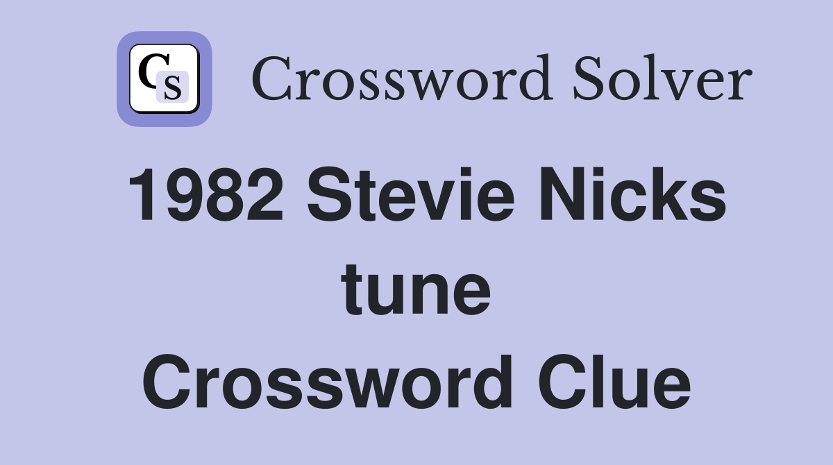 1982 Stevie Nicks tune Crossword Clue