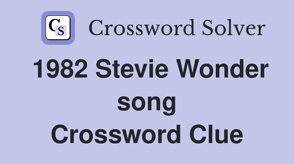 1982 Stevie Wonder song Crossword Clue