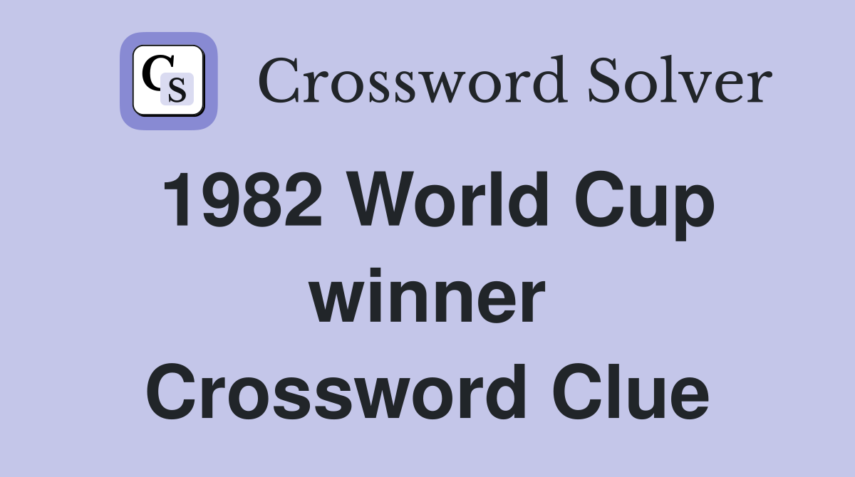 1982 World Cup winner Crossword Clue