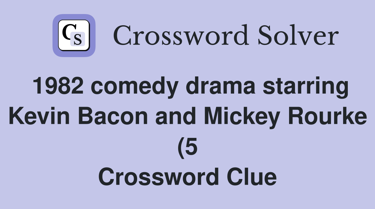 1982 comedy drama starring Kevin Bacon and Mickey Rourke (5 1982 comedy drama starring Kevin Bacon and Mickey Rourke (5