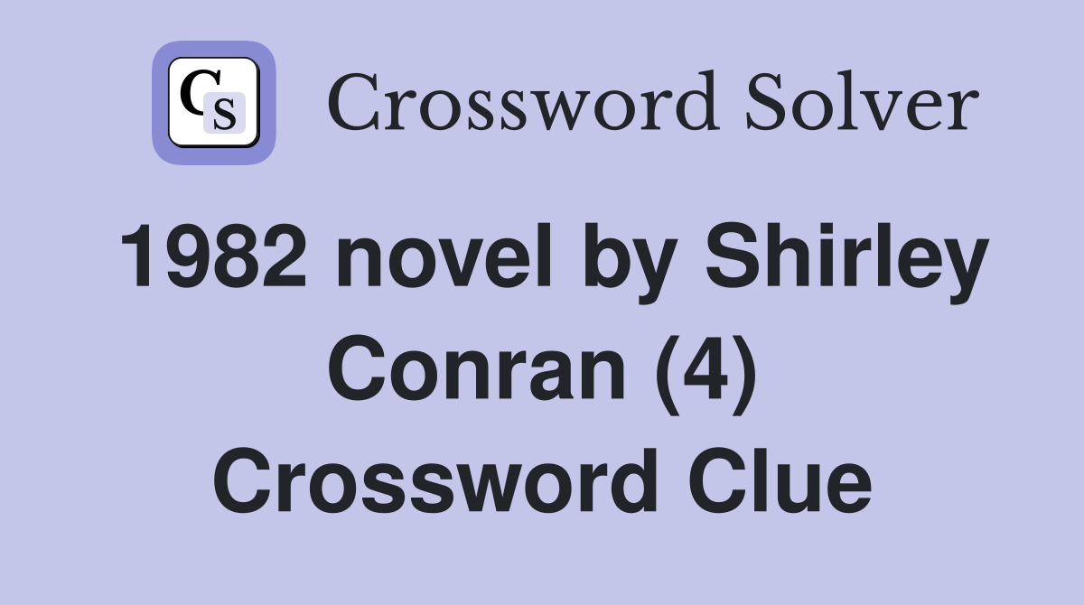 1982 novel by Shirley Conran (4) Crossword Clue