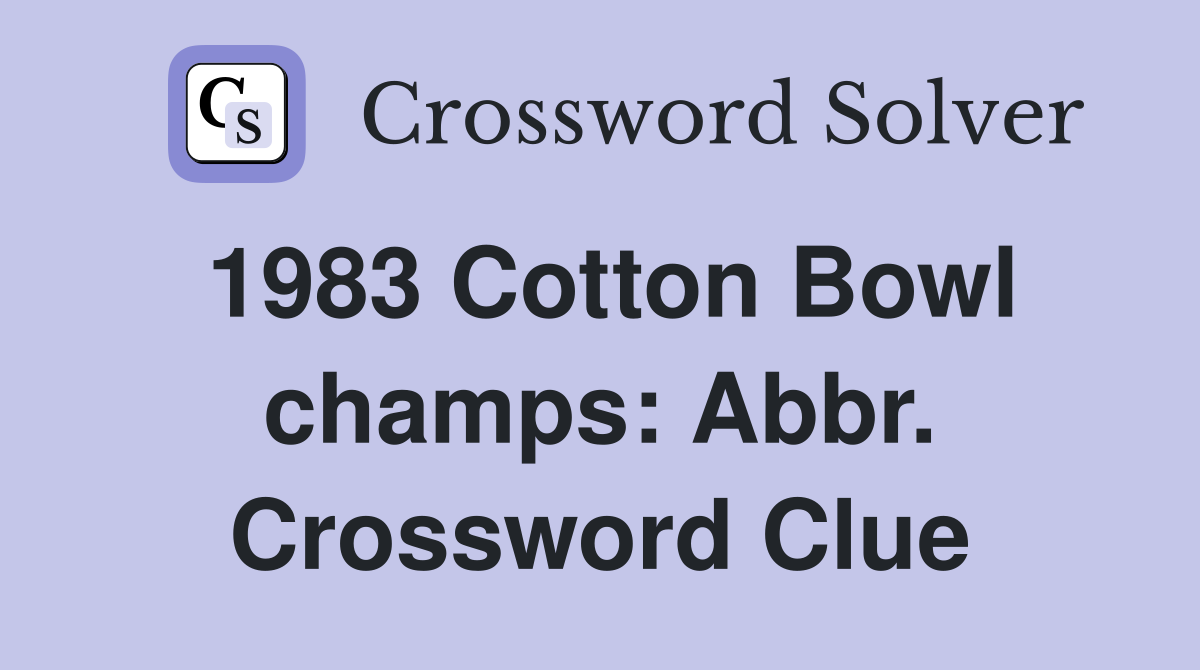 1983 Cotton Bowl champs: Abbr. Crossword Clue